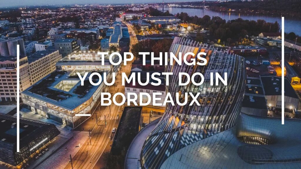 must things to do in bordeaux