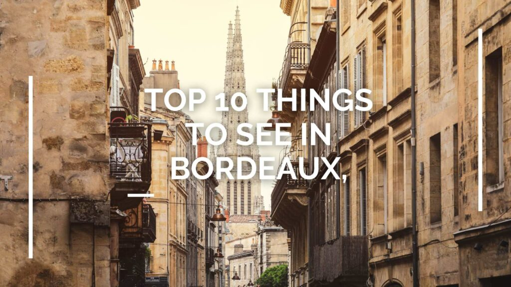 what to see in bordeaux