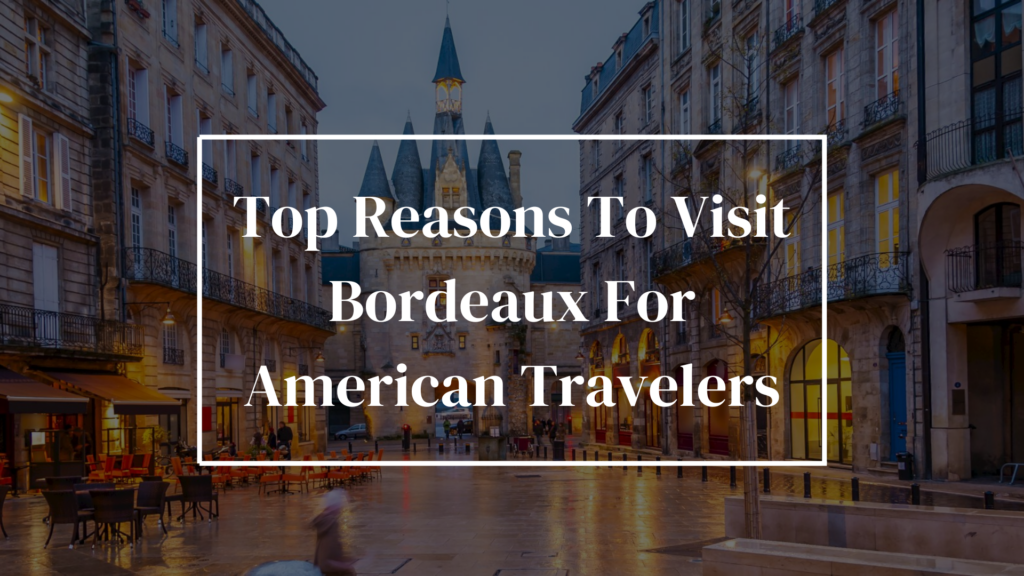 Bordeaux for American Travelers